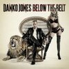 DANKO JONES – below the belt (CD, LP Vinyl)