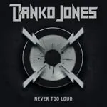 DANKO JONES – never too loud (CD)