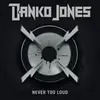 DANKO JONES – never too loud (CD)