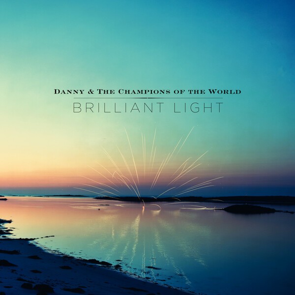 DANNY & THE CHAMPIONS OF THE WORLD – brilliant light (LP Vinyl)