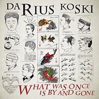 DARIUS KOSKI, what was once is by gone cover