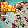 DAS BLANKE EXTREM – alles in schönster ordnung (LP Vinyl)