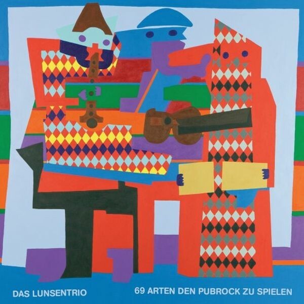 DAS LUNSENTRIO – 69 arten den pubrock zu spielen (CD, LP Vinyl)