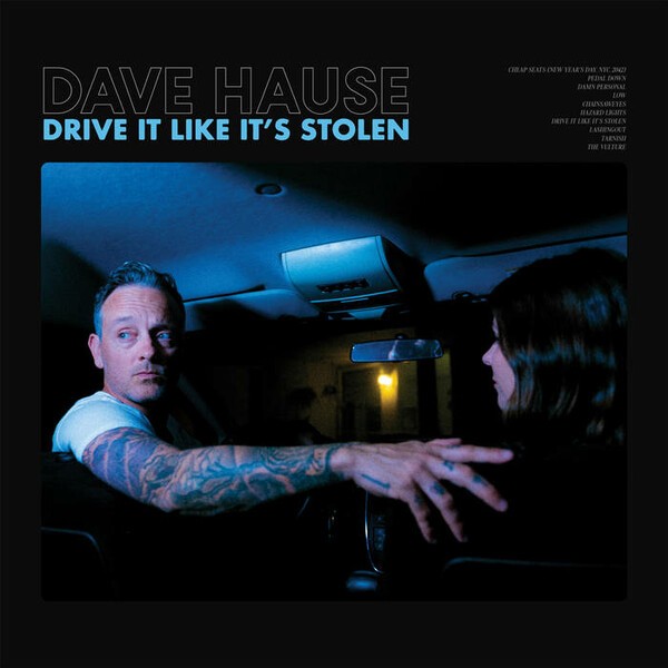 Cover DAVE HAUSE, drive it like it´s stolen