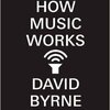 DAVID BYRNE – how music works (Papier)