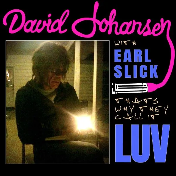 DAVID JOHANSEN WITH EARL SLICK – that´s why they call it love (acoustic version) (7" Vinyl)