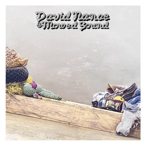 DAVID NANCE & MOWED SOUND – s/t (LP Vinyl)