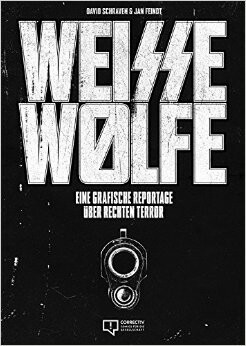 DAVID SCHRAVEN – weisse wölfe - reportage über rechten terror (Papier)