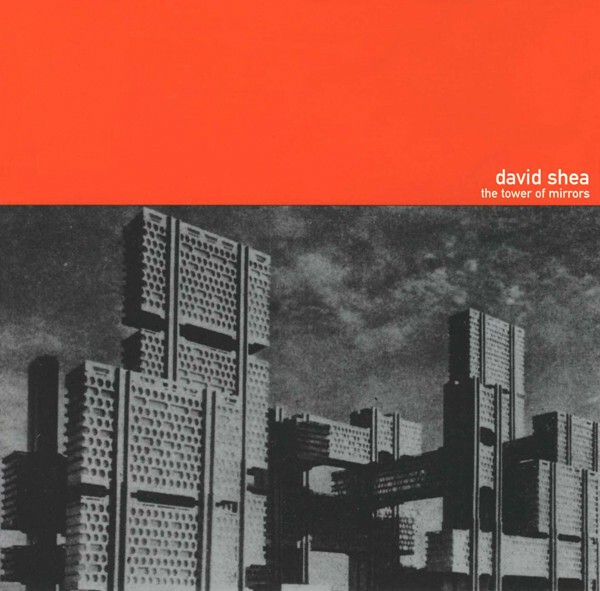 DAVID SHEA – the towers of mirror (LP Vinyl)