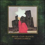 Cover DEAD CAN DANCE, spleen & ideal