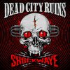 DEAD CITY RUINS – shockwave (CD, LP Vinyl)