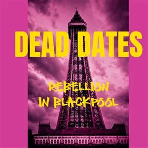 DEAD DATES – rebellion in blackpool (12" Vinyl)