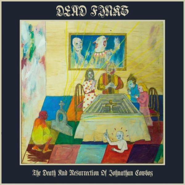 DEAD FINKS – the deth and resurrection of jonathan cowboy (LP Vinyl)