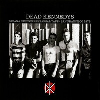 DEAD KENNEDYS, iguana studios rehearsal tape - san francisco 1978 cover