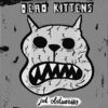DEAD KITTENS – pet obituaries (CD, LP Vinyl)