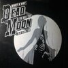 DEAD MOON – what a way to see the old girl... (CD)