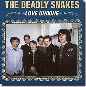DEADLY SNAKES, love undone cover