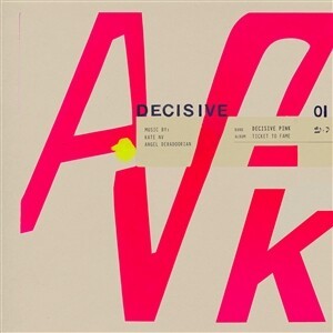 DECISIVE PINK – ticket to fame (CD, LP Vinyl)