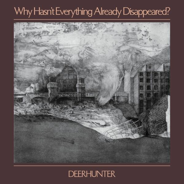 Cover DEERHUNTER, why hasn´t everything already disappeared