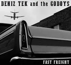 DENIZ TEK & THE GODOYS – fast freight (CD, LP Vinyl)