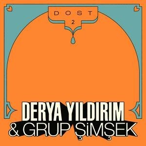 DERYA YILDIRIM & GRUP SIMSEK – dost 2 (CD, LP Vinyl)