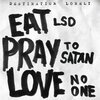 DESTINATION LONELY – eat lsd, pray to satan, love no one (LP Vinyl)