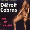 DETROIT COBRAS – mink rat or rabbit (LP Vinyl)