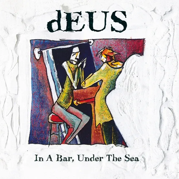 DEUS – in a bar under the sea (CD, LP Vinyl)