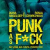 DIANA RINGELSIEP / RONJA SCHWIKOSKI – punk as f*ck (Papier)