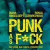 DIANA RINGELSIEP / RONJA SCHWIKOSKI – punk as f*ck (Papier)