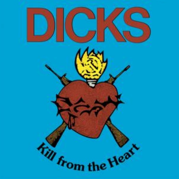 DICKS – kill from the heart (LP Vinyl)