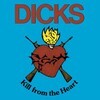 DICKS – kill from the heart (LP Vinyl)
