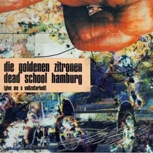 DIE GOLDENEN ZITRONEN – dead school hamburg ... (LP Vinyl)