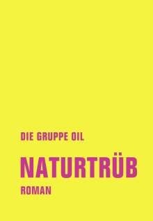 DIE GRUPPE OIL – naturtrüb (Papier)