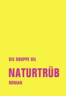 DIE GRUPPE OIL – naturtrüb (Papier)