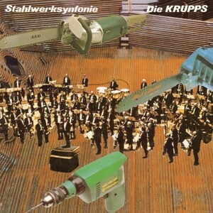 Cover DIE KRUPPS, stahlwerksinfonie