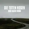 DIE TOTEN HOSEN – nur nach vorn (7" Vinyl)