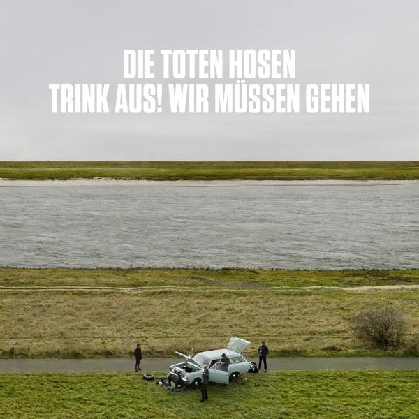 DIE TOTEN HOSEN – trink aus, wir müssen gehen! + alles muss raus! (CD, LP Vinyl)