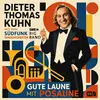 DIETER THOMAS KUHN & SWR BIG BAND – gute laune mit posaune (CD, LP Vinyl)