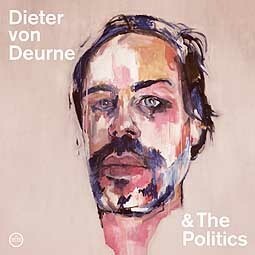 DIETER VON DEURNE AND THE POLITICS – s/t (CD, LP Vinyl)