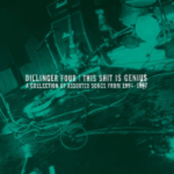 DILLINGER FOUR, this shit is genius DILLINGER FOUR, this shit is genius cover