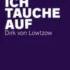 DIRK VON LOWTZOW – ich tauche auf (Papier)