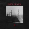 DIRT BUYER – II (CD, Kassette, LP Vinyl)