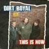 DIRT ROYAL – this is now (CD, LP Vinyl)