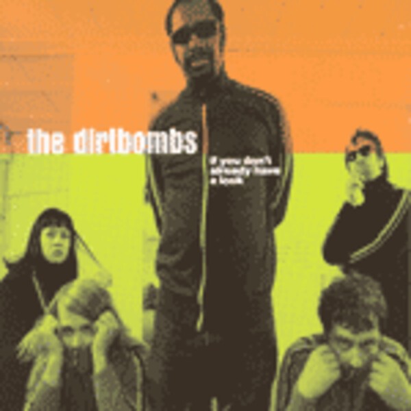 Cover DIRTBOMBS, if you don´t already ...