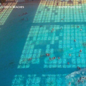 Cover DIRTY BEACHES, water park ost