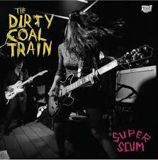 DIRTY COAL TRAIN – super scum (LP Vinyl)