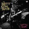 DIRTY COAL TRAIN – super scum (LP Vinyl)