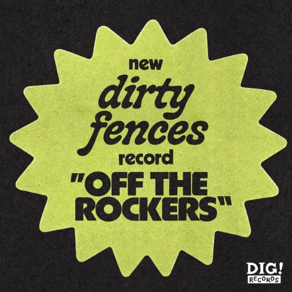 DIRTY FENCES – off the rockers (LP Vinyl)