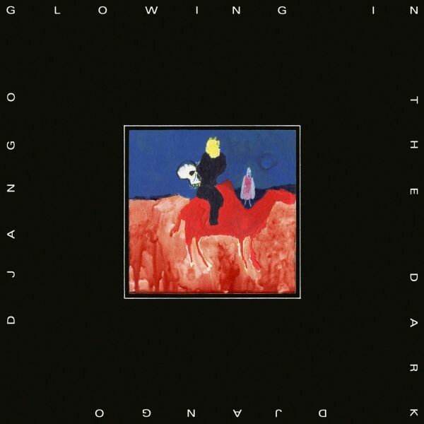 DJANGO DJANGO – glowing in the dark (CD)